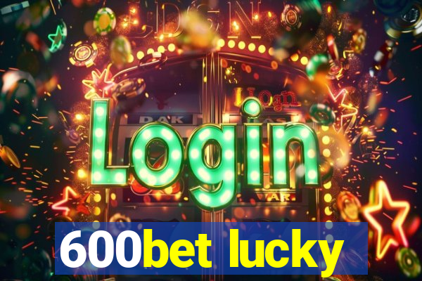 600bet lucky